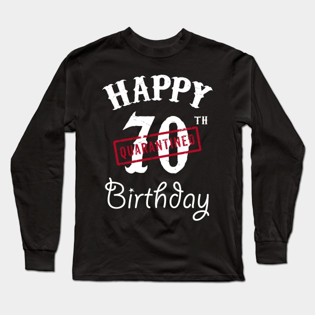 Happy 70th Quarantined Birthday Long Sleeve T-Shirt by kai_art_studios